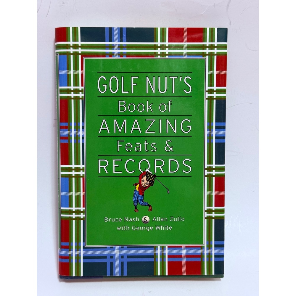 Golf Nut's Book of Amazing Feats & Records Nash Zullo Hardcover 0760741050